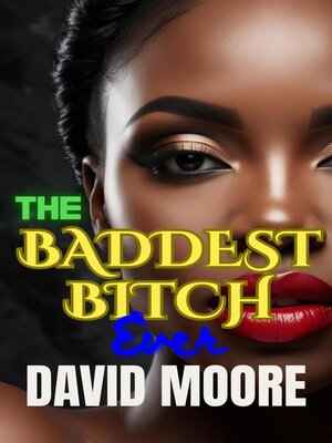 cover image of The Baddest Bitch Ever